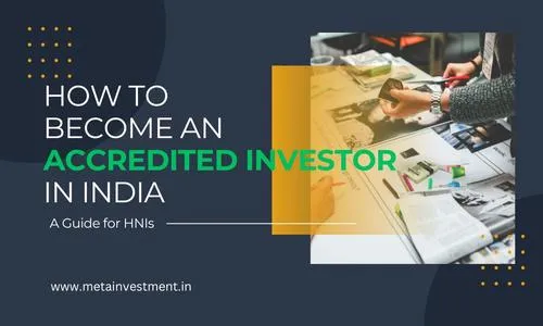 How to Become an Accredited Investor in India: A Guide for HNIs | SEBI Framework