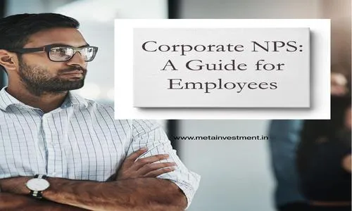 Secure Your Golden Years: A Guide to Corporate NPS for Employees
