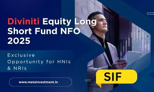 Diviniti Equity Long Short Fund NFO 2025 | Investment for Indian HNIs & NRIs