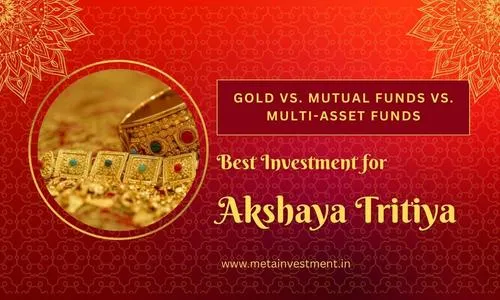 Gold vs. Mutual Funds vs. Multi-Asset Funds: Best Investment for Akshaya Tritiya 2025