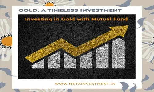 Gold: A Timeless Investment - How Mutual Funds Make It Easier