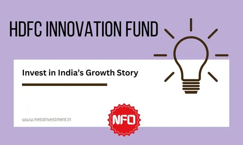 HDFC Innovation Fund NFO 2025 – Invest in India’s Growth Story | Returns, Fund Manager & Performance