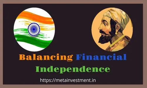 Balancing Financial Independence - Drawing Lessons from Shivaji Maharaj