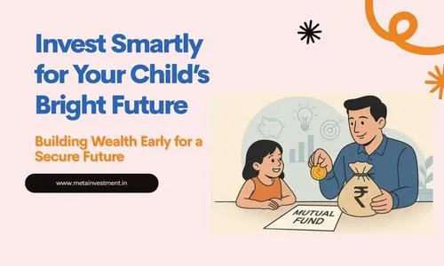 How to Choose the Right Mutual Fund for Your Child’s Future