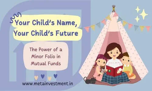 Minor Folio in Mutual Funds: Secure Your Child's Financial Future