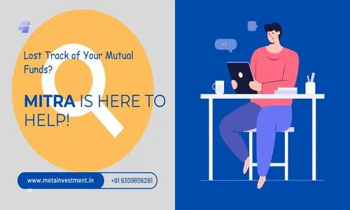 Forgot Your Mutual Fund Investments? MITRA Can Help You Find Them!