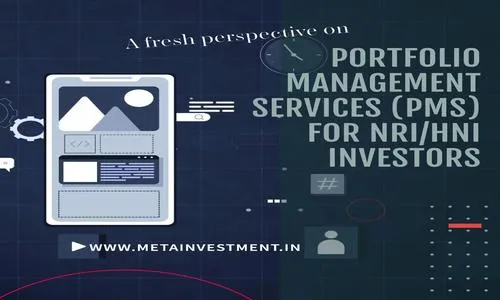 A Fresh Perspective on Portfolio Management Services (PMS) for NRI/HNI Investors