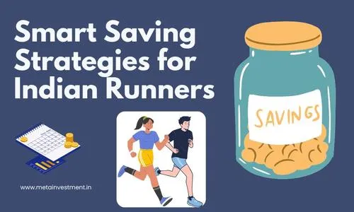 Smart Saving Strategies for Indian Runners (2025 Budget Guide - Part 3)