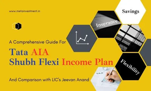 Tata AIA Shubh Flexi Income Plan: A Comprehensive Guide
