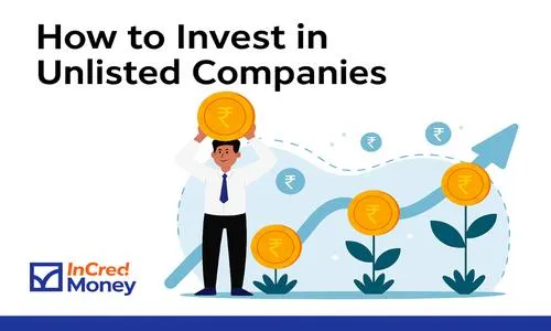 How to Invest in Unlisted Companies in India - A Complete Guide