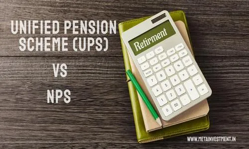 Unified Pension Scheme (UPS) vs NPS: Which is better for your retirement?