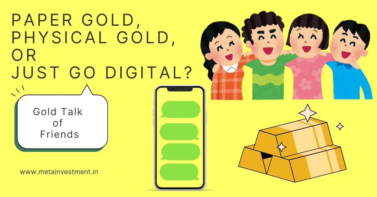 Gold Investments: A Casual WhatsApp Group Discussion of Friends